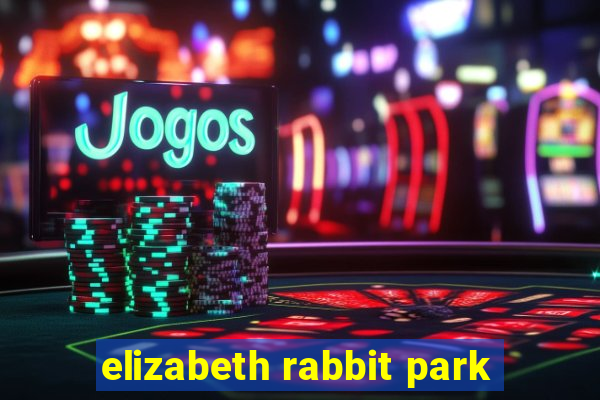 elizabeth rabbit park